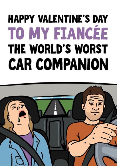 Funny Valentine's Card for Fiancée - The World's Worst Car Companion created by Woody's Design