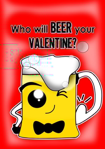 Best Valentine Card for Beer Lover created by Florinda Thomas