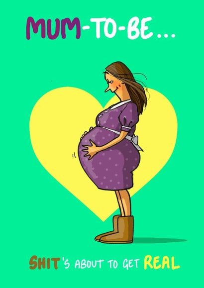 Funny Mother's Day Card - Mum to be - Shit's Getting Real created by Bryony Jackson Walters