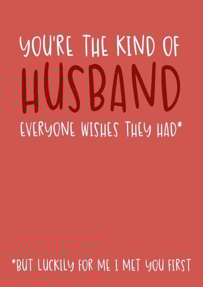 Funny Valentine's Day Card - The Kind of Husband Everyone Wishes They Had created by Brogan Thomas