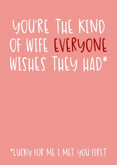 Cute Valentine's Day card - The Kind of Wife Everyone Wishes They Had created by Brogan Thomas
