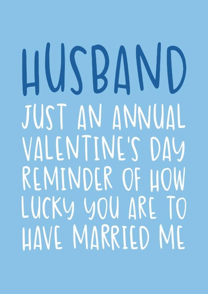 Funny Valentine's Day Card - for Husband - Annual Reminder created by Brogan Thomas