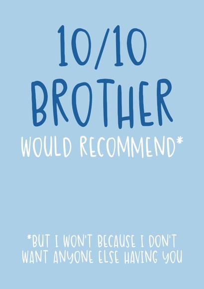 Cute Birthday Card - 10/10 Brother - Would Recommend created by Brogan Thomas