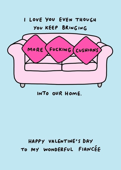 Funny Valentine's Card for Fiancee - Love You Despite the Cushions created by Veronica Dearly