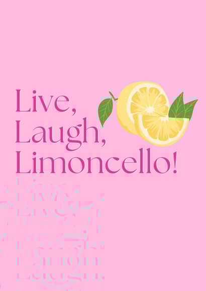Funny birthday card for a loved one: Live, laugh, limoncello! created by Eventide Design