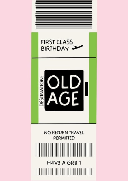 Funny Birthday Card - First Class Ticket to Old Age created by Puns and Needles