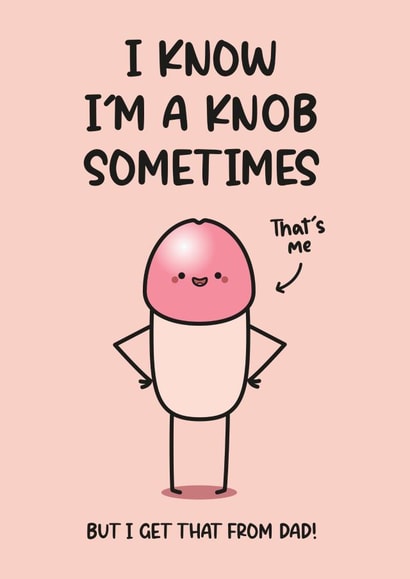 Funny Mother's Day Card - Rude Card For Mum - I Know I'm A Knob Sometimes created by Twisted Haggis