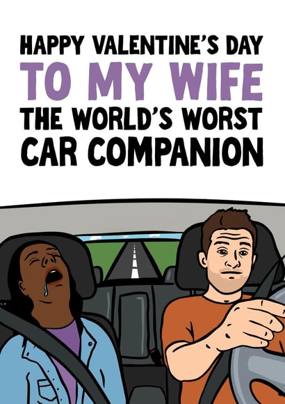 Funny Valentine's Card - for Wife - The World's Worst Car Companion created by Woody's Design