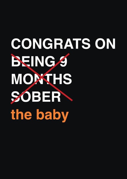Funny New Baby Card - 9 Months Sober created by Vallely Studios
