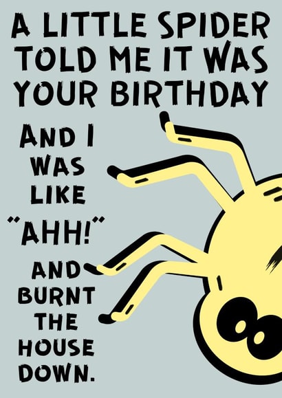 Funny Birthday Card - A Little Spider Told Me It Was Your Birthday created by Designs By Andy
