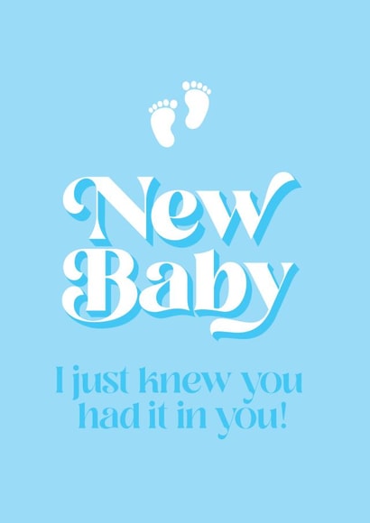 Stylish new baby boy card - I knew you had it in you! created by Kyleigh Orlebar
