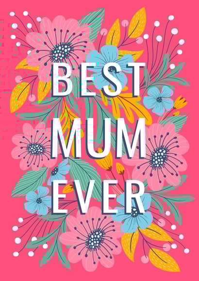 Pretty Mother's Day Card - Best Mum Ever created by Dalia Clark Design