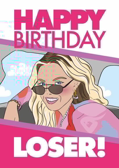 Happy Birthday Loser! - Mean Girls Birthday card created by Rulu