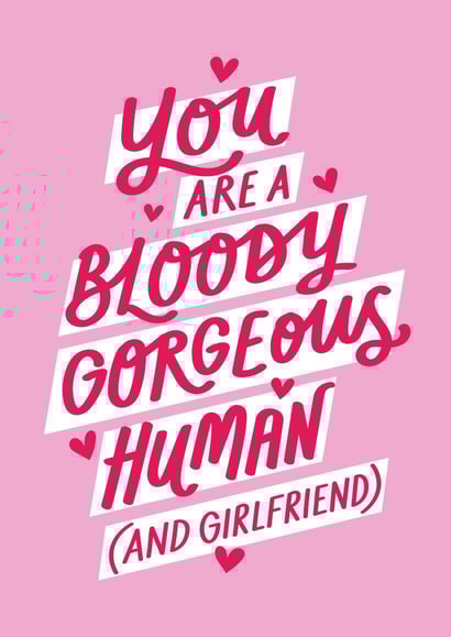 Cute Valentine's Card - You Are A Bloody Gorgeous Human (And Girlfriend) created by Jane Katherine Houghton