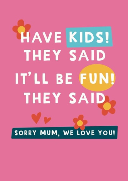 Funny Mother's Day Card - It'll Be Fun They Said created by Giddy Kipper