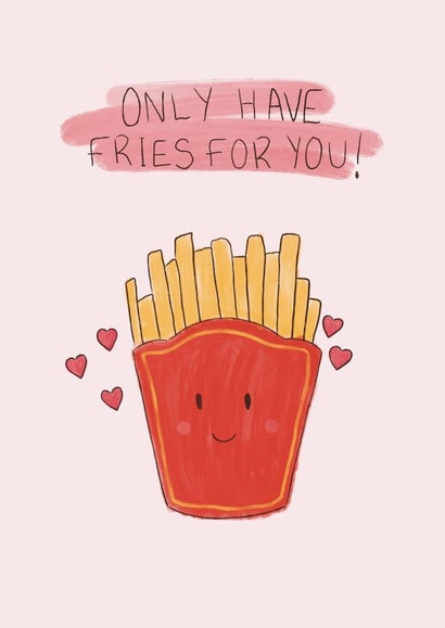 Cute Valentines Card for Significant Other - Food Pun - Only Have Fries For You created by Designs.By.Meg