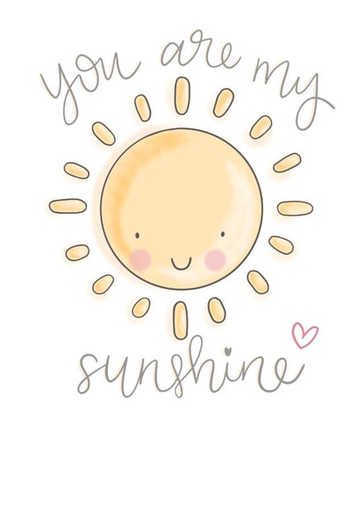 Cute card for just anybody - You Are My Sunshine created by Ginger Rose Designs