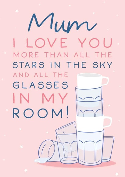 Funny Mother's Day Card - All The Glasses In My Room created by The Cake Thief