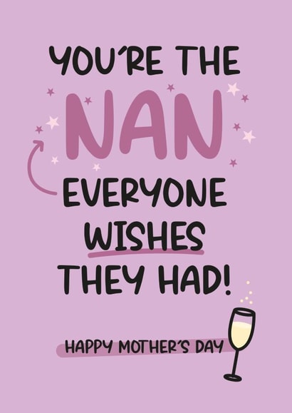 Heartfelt Mother's Day Card For Nan - You're The Nan Everyone Wishes They Had created by Twisted Haggis