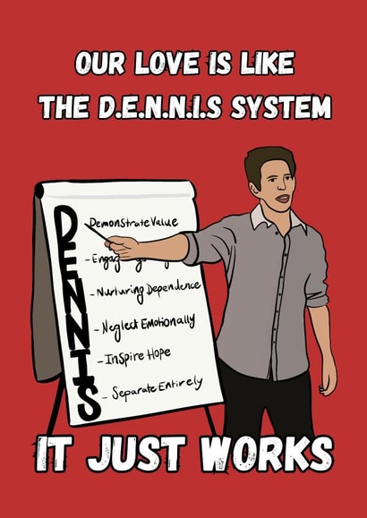 Funny Valentines Card - Always Sunny In Philadelphia - Dennis System created by Kick & Sniff