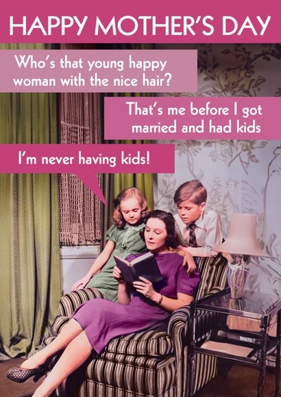 Funny Mother's Day Card - Retro - I'm never having kids! created by Quitting Hollywood