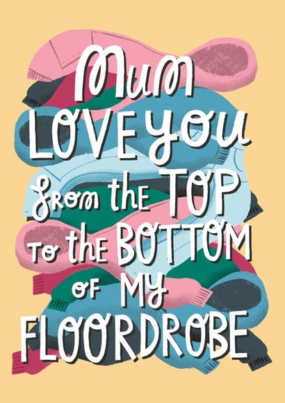 Funny Mother's Day card - Love You from the Bottom of my Floordrobe created by @AimeeStevens.Design