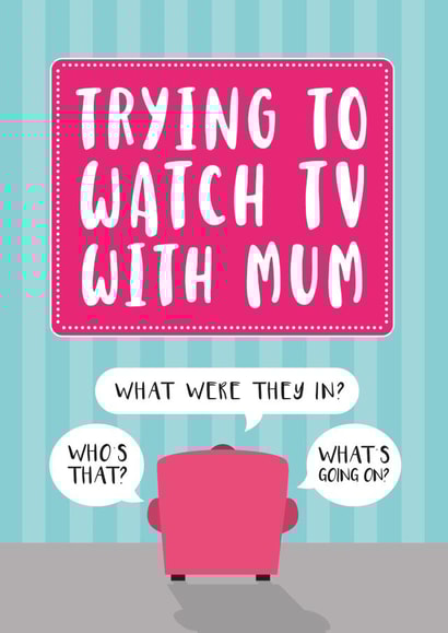 Funny Mum Card - TV or Film created by Cookie Design