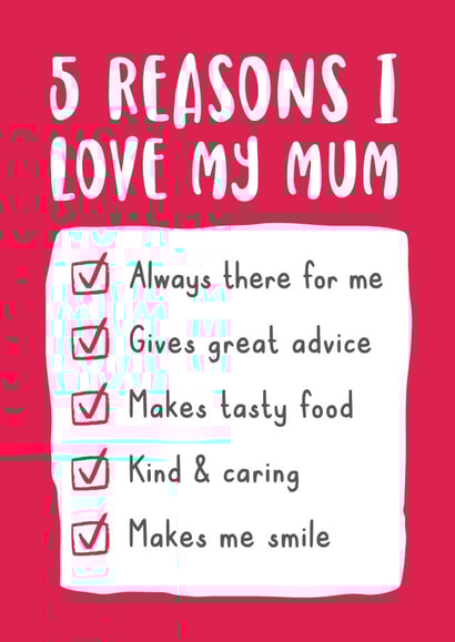 Cute Mothers Day Card - 5 Reasons I love mum created by Cookie Design
