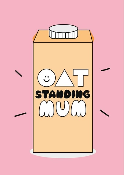 Oat Milk Pun Outstanding Mum Mother's Day Card - Funny Cute Punny Card For Mum created by I AM A