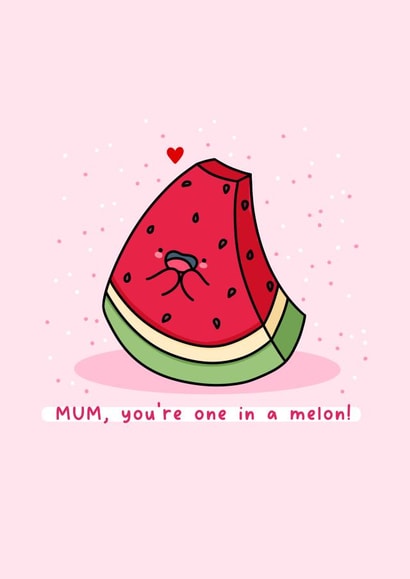 Cute Mother’s Day card - Watermelon Pun created by Rosalie Perl