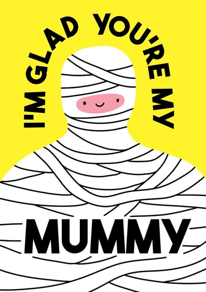 Funny Mother's Day Card - Mum - Archaeology - pun - I'm glad you're my mummy created by Tombstone Studio