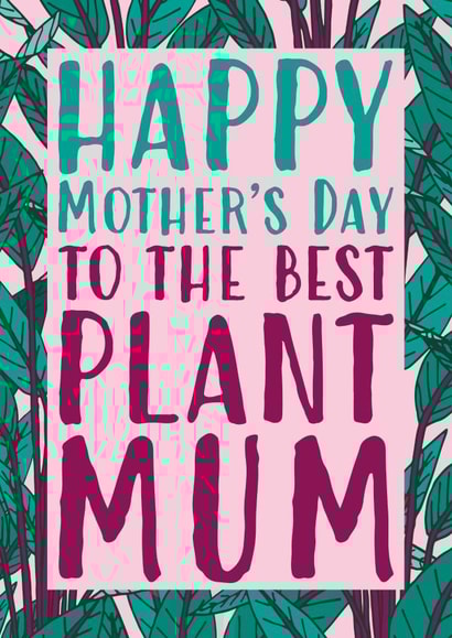 Funny Mother's Day Card - To The Best Plant Mum - House Plants created by Gellie Design