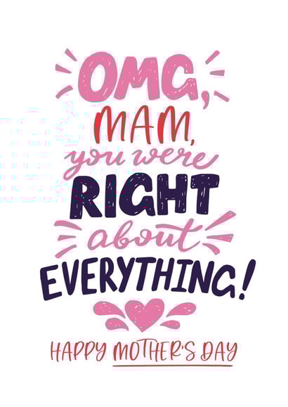 Funny and Heartfelt Mother's Day card - Mam - Right About Everything created by Superlush Cards