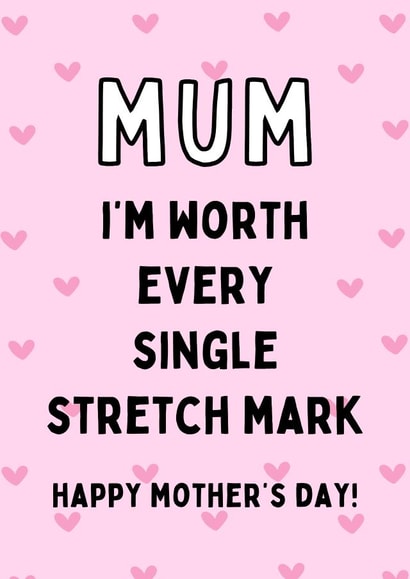 Funny Mother's Day Card - Worth Every Single Stretchmark created by Gobbygifts