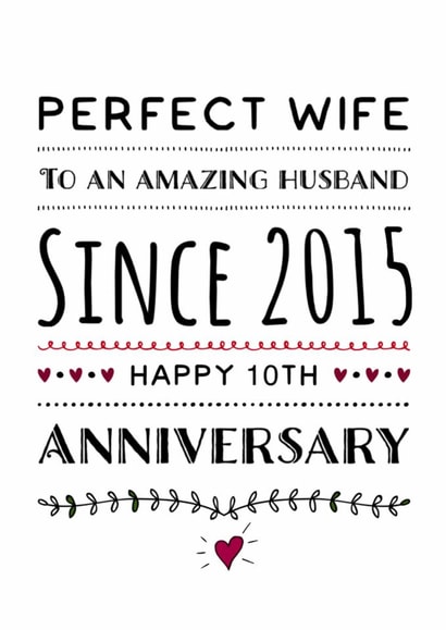 Perfect Wife Anniversary Card for Amazing Husband since 2015-Celebrate 10 Years! created by Kerrylovescards