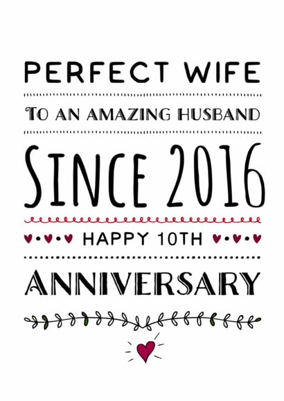 Perfect Wife Anniversary Card for Amazing Husband since 2016-Celebrate 10 Years! created by Kerrylovescards