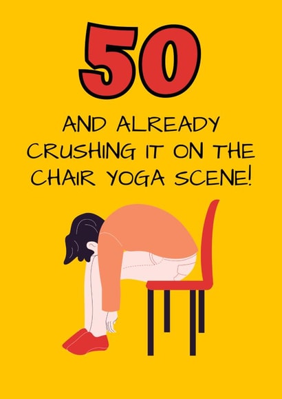 Funny 50th birthday card - 50 And Already Crushing It On The Chair Yoga Scene created by Eamonndo Designs