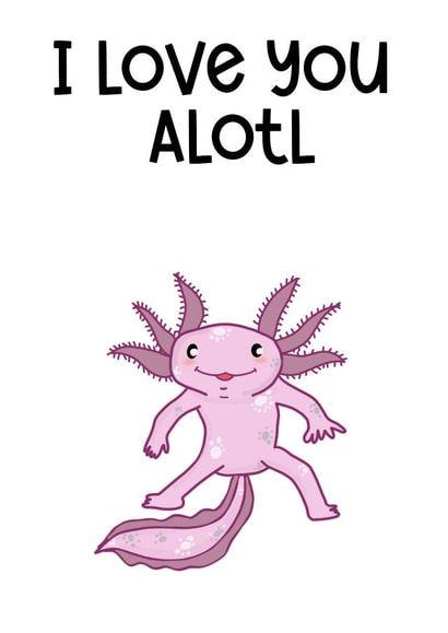 Cute Valentine’s Day card, Axolotl anniversary card. I love you alotl created by Sneakysquid