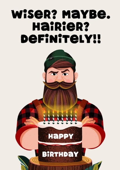 Wiser? Maybe Hairier? Definitely!! - Funny Beard Birthday Card For Him created by Folio | Ian Owen