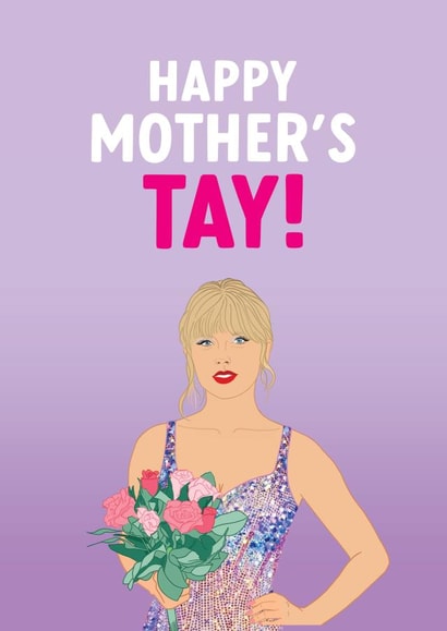 Funny Taylor Swift Mother's Day Card - Mother's Tay created by The Cake Thief