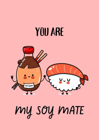 You are my soy mate - sushi friends/lovers created by Mother of Carmine