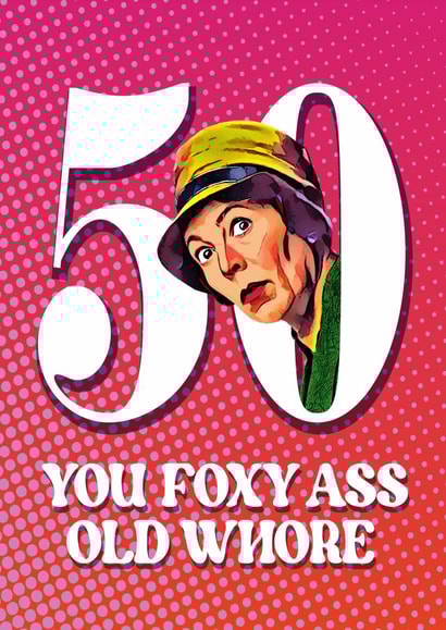 Wicked Little Letters Birthday Card - 50th - Foxy Ass Old Whore created by Atwood & Atwood