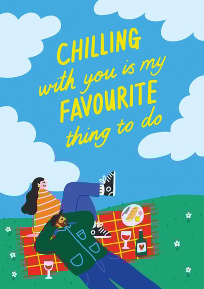 Cute Anniversary Card - Chilling With You Is My Favourite Thing To Do created by Rosie Delilah Foden