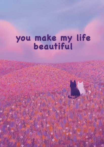 Cute Anniversary Card - You Make My Life Beautiful - Cat Love Card created by Mona Mauve