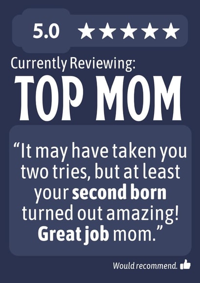 Second Born Turned Out Amazing - Funny Mother's Day Card created by Designs By Andy