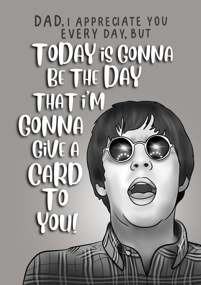 Funny Music Oasis Wonderwall Lyrics - Father’s Day Card - Appreciate You Dad created by I Draw Stuff