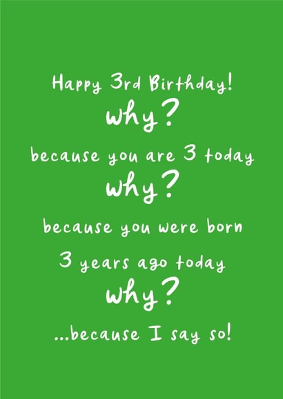 Funny Birthday Card - 3rd Birthday - Why? created by Heather Alstead Design LTD