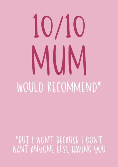 Cute Mother's Day Card - 10/10 Mum...Would Recommend created by Brogan Thomas