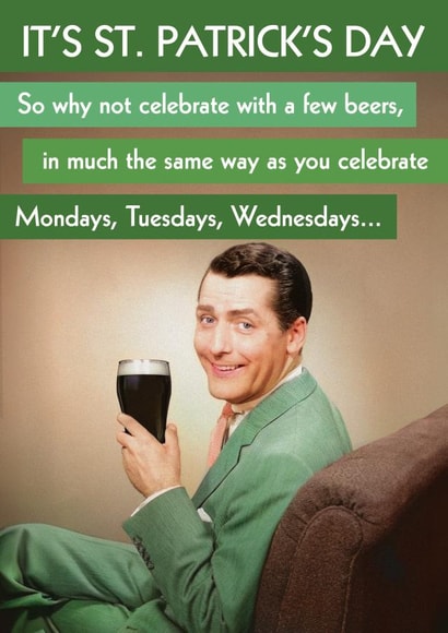 Funny St. Patrick's Day Card - Retro - Same way you celebrate the rest of the week created by Quitting Hollywood