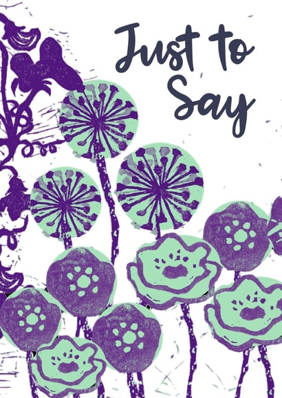 Just to Say Floral Lino Print Classic Card created by Emma Lottey